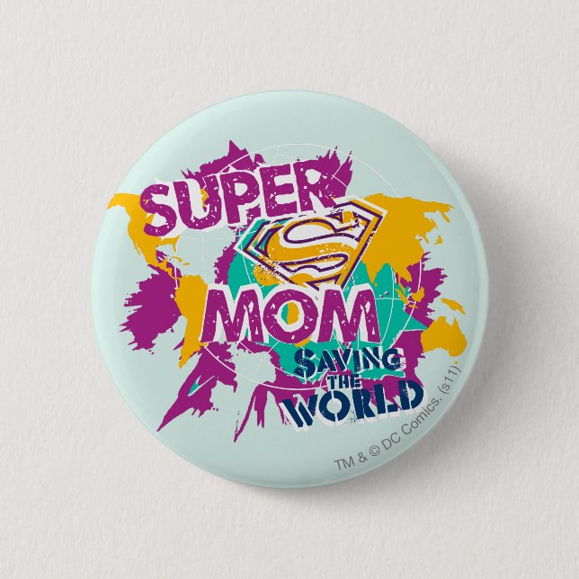 Super Mom Saving the World Pinback Button (Front)