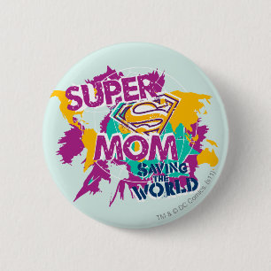 Super Mom Saving the World Pinback Button