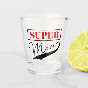 Super Mom Shot Glass