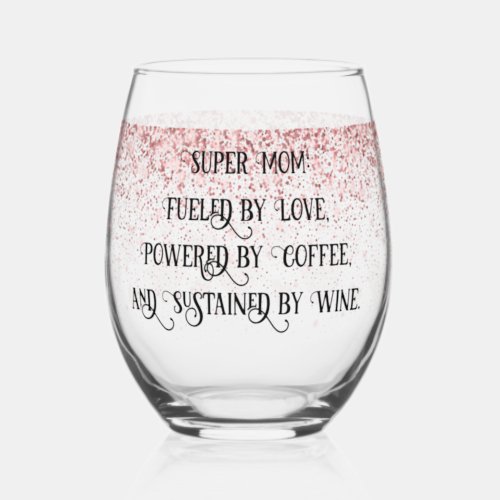 Super Mom Stemless Wine Glass