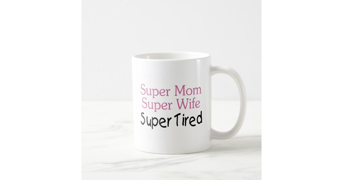 Super Wife Super Mom Super Tired Colorful Text Front & Back Coffee Mug