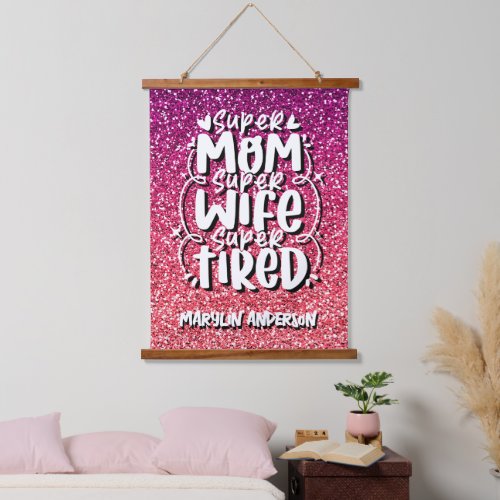 SUPER MOM SUPER WIFE SUPER TIRED CUSTOM TYPOGRAPHY HANGING TAPESTRY