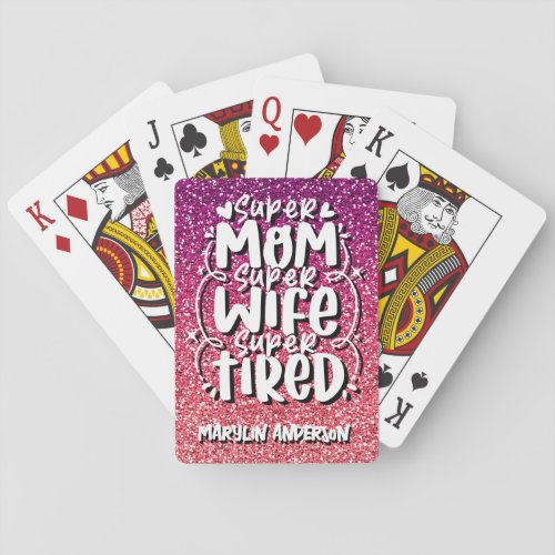 SUPER MOM SUPER WIFE SUPER TIRED CUSTOM TYPOGRAPHY PLAYING CARDS
