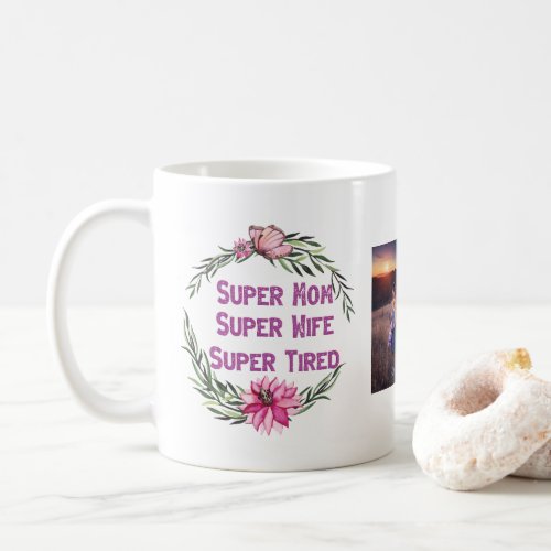 Super Mom Super Wife Super Tired Mug for Mom