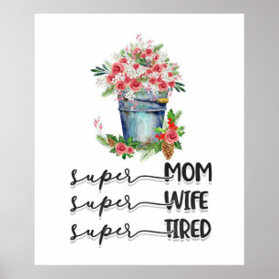 Super Mom Super Wife Super Tired Poster