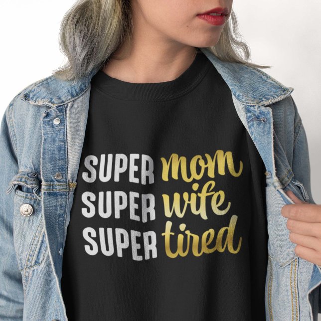 Super Mom Super Wife Super Tired Sweatshirt (super mom black women's sweatshirt)