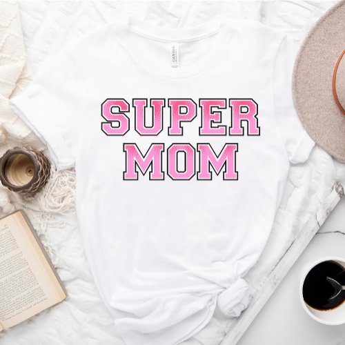 SUPER Mom  Superhero T_Shirt