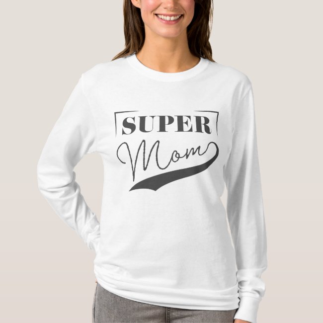 Super Mom T-Shirt