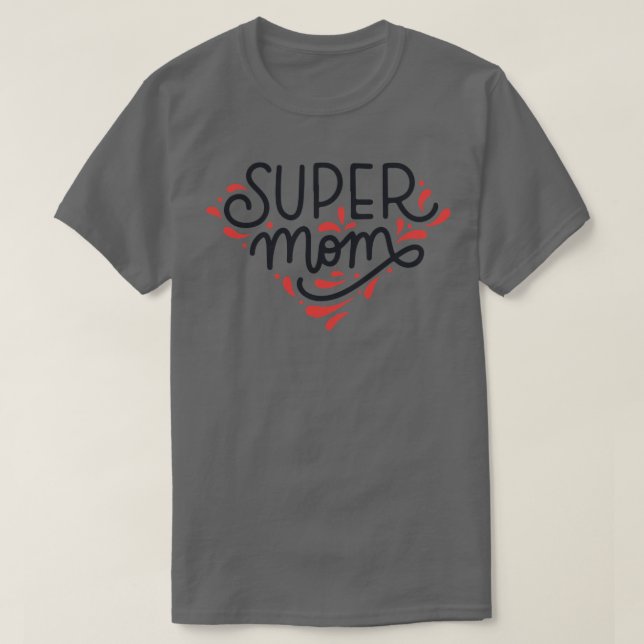 Super Mom  T-Shirt (Design Front)