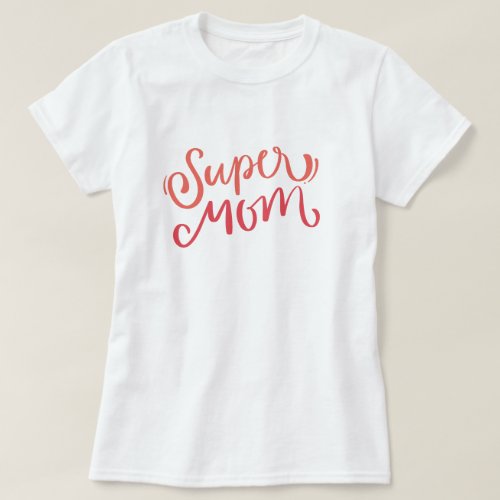 super mom T_Shirt