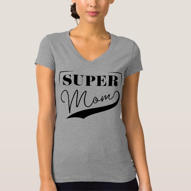 Super Mom T-Shirt