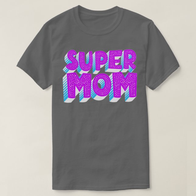Super Mom T-Shirt (Design Front)