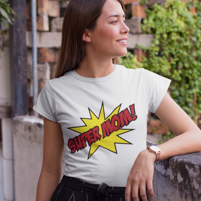 Super Mom! T-Shirt (Creator Uploaded)