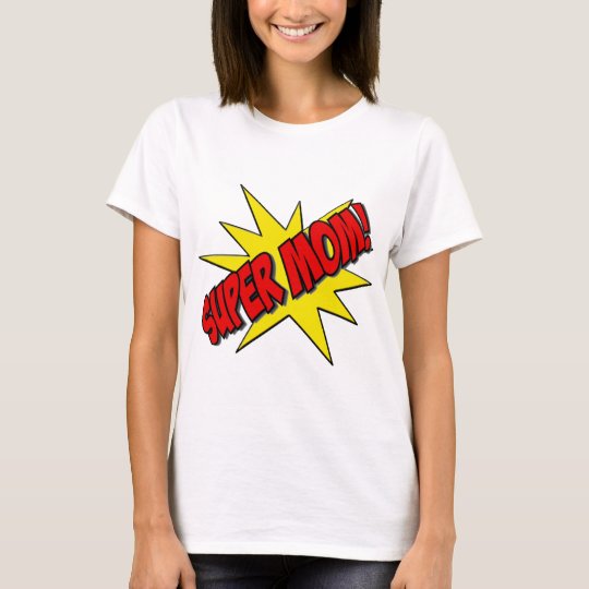 super mom T-Shirt