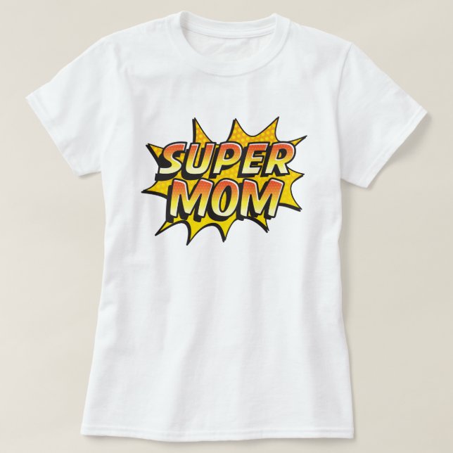 Super Mom T-Shirt (Design Front)