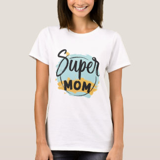 Super MOM  Tee for Mother’s Day Gift