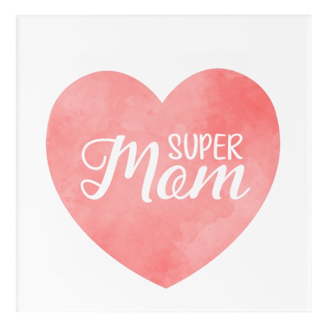 Super Mom text in pink painted heart Acrylic Print (Front)