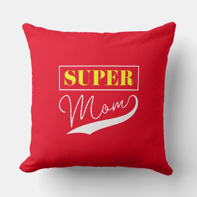 Super Mom  Throw Pillow (Front)