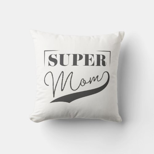 Super Mom Throw Pillow