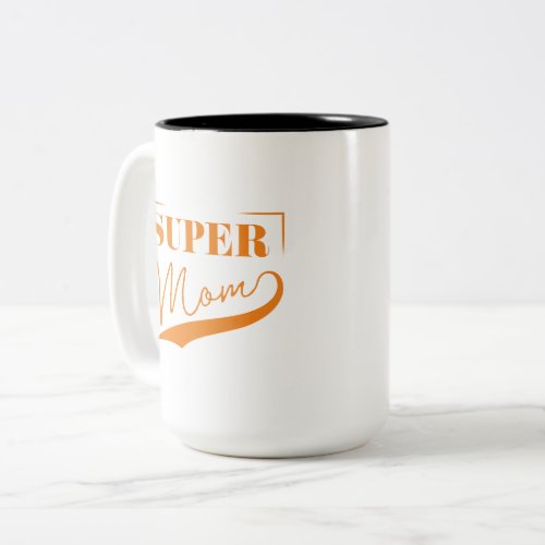 Super Mom Two_Tone Coffee Mug