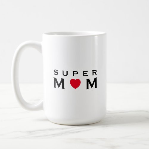 Super Mom We Love You Mothers Day Coffee Mug