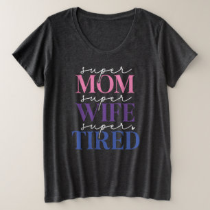 Super Mom Wife Tired (Smoke) Plus Size T-Shirt