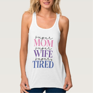 Super Mom Wife Tired Women's Tank Top