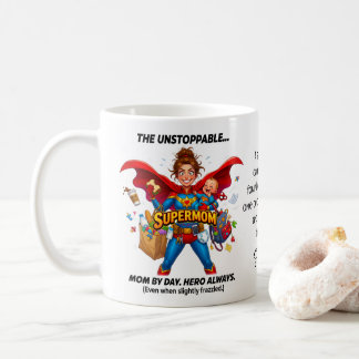 Super Mom With Quote Funny Mother's Day Coffee Mug