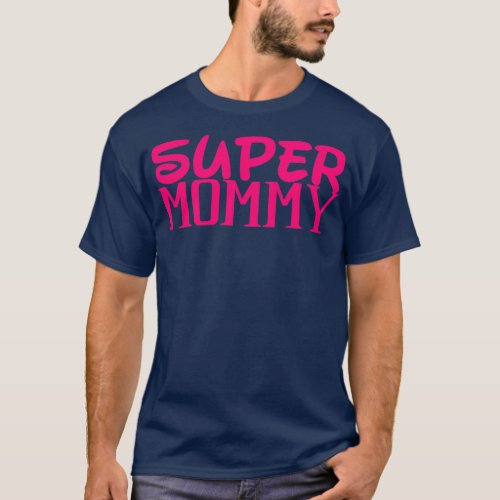 super mommy  T_Shirt