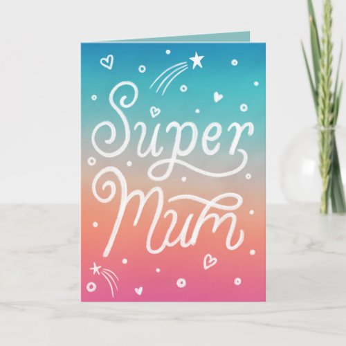 Super Mum Stars Hearts lettering Mothers Day Card