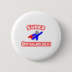 Super Ophthalmologist Pinback Button