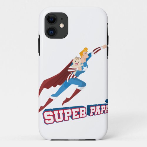 Super Papa _ Funny Superhero Gift for Daddy T iPhone 11 Case