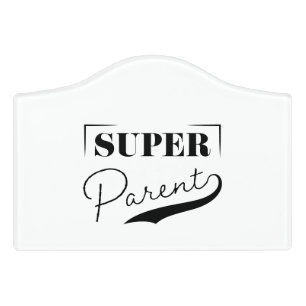 Super Parent Door Sign