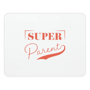 Super Parent Door Sign