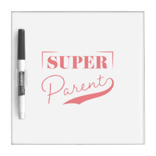 Super Parent Dry Erase Board
