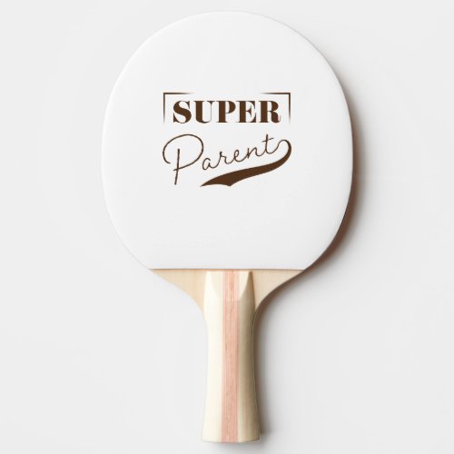 Super Parent Ping Pong Paddle