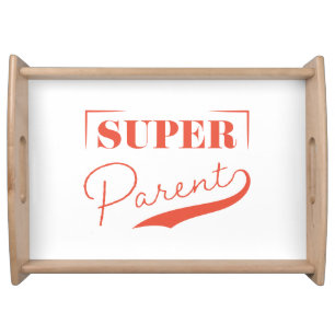 Super Parent Serving Tray