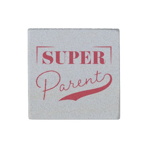 Super Parent Stone Magnet