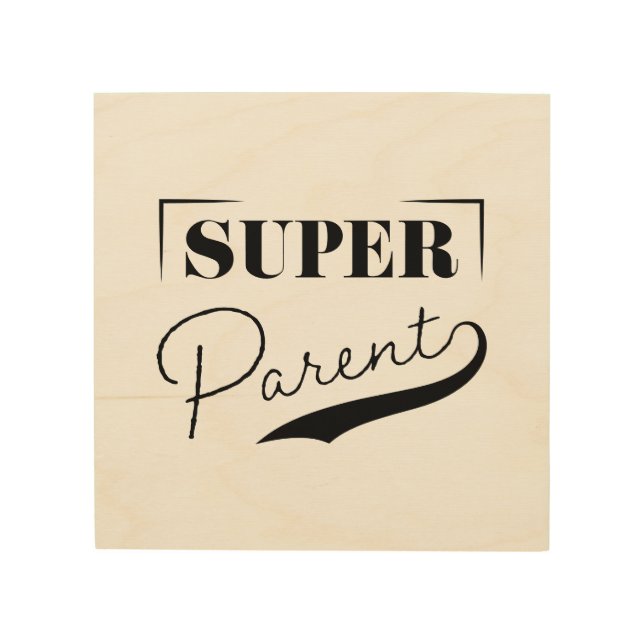 Super Parent Wood Wall Art (Front)