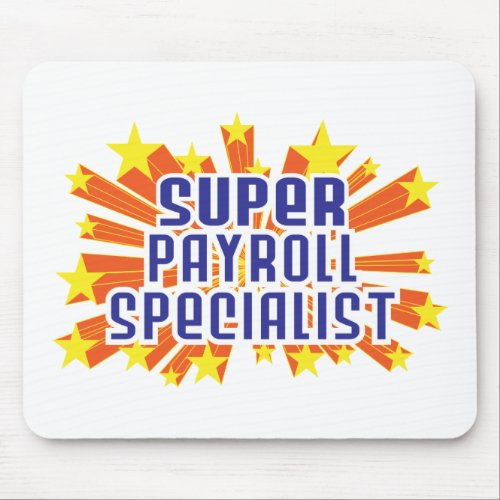 Super Payroll Specialist Mouse Pad