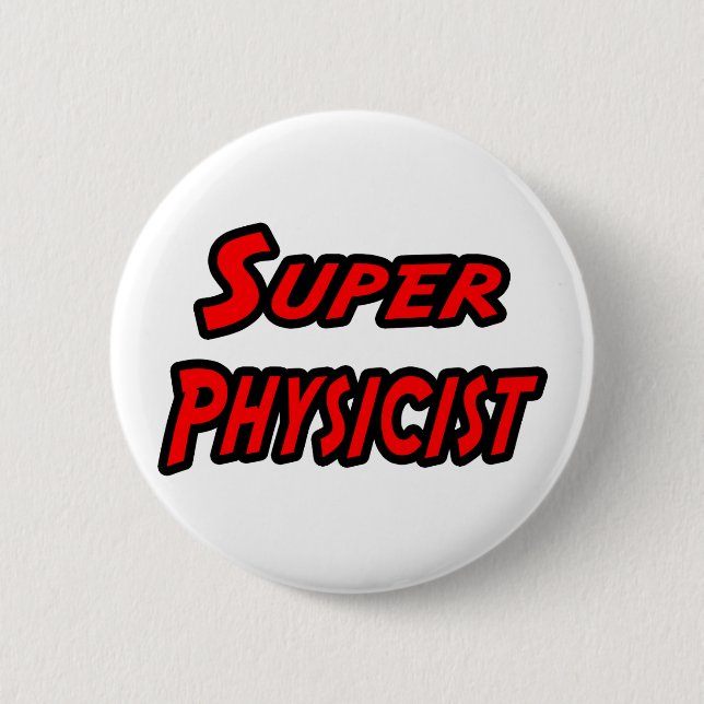 Super Physicist Pinback Button (Front)