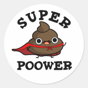 Super Poower Funny Super Hero Poop Pun Classic Round Sticker