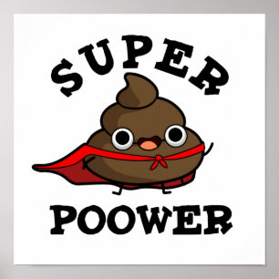 Super Poower Funny Super Hero Poop Pun Poster