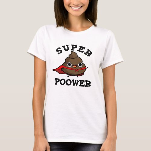 Super Poower Funny Super Hero Poop Pun  T_Shirt