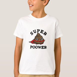 Super Poower Funny Super Hero Poop Pun T-Shirt
