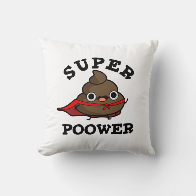 Super Poower Funny Super Hero Poop Pun  Throw Pillow (Front)