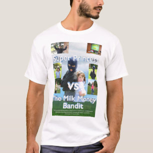 Super Princess vs the Milk Money Bandit T-shirt