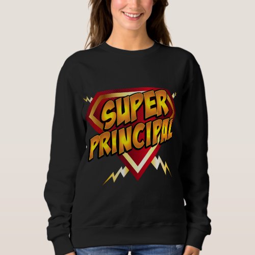 Super Principal Educational Superhero Sweatshirt