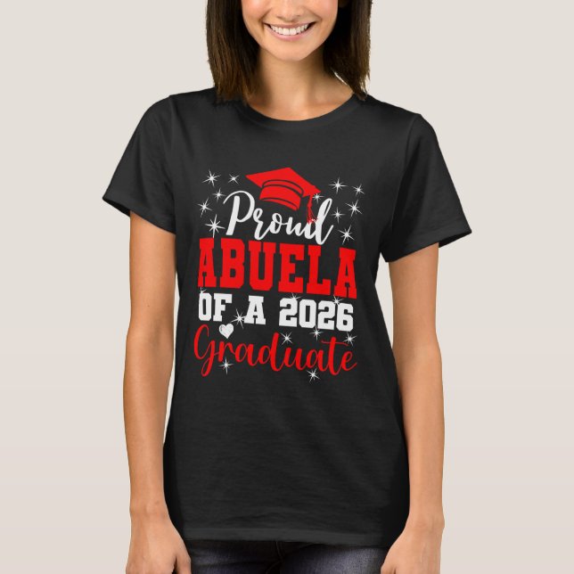 Super Proud Abuela of 2026 Graduate Senior Graduat T-Shirt (Front)