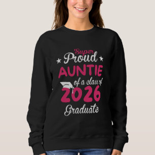 Super Proud AUNTIE Cute Senior Class of 2026 Gradu Sweatshirt